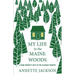 My Life in the Maine Woods: A Game Warden's Wife in the Allagash Country