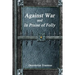 Against War and In Praise of Folly