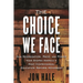 The Choice We Face: How Segregation, Race, and Power Have Shaped America's Most Controversial Education Reform Movement