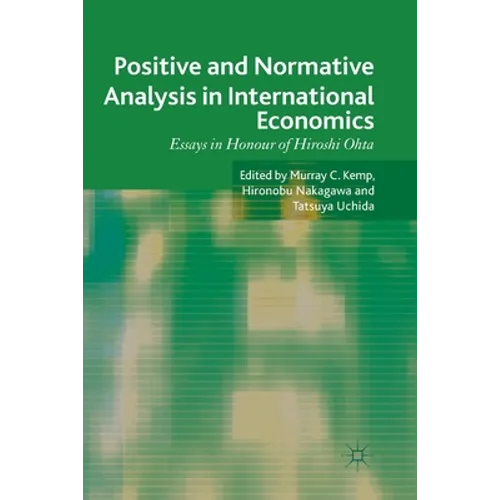 Positive and Normative Analysis in Inter: Essays in Honour of Hiroshi Ohta