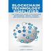 Blockchain Technology Simplified: The Complete Guide to Blockchain Management, Mining, Trading and Investing Cryptocurrency
