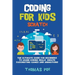 Coding for Kids Scratch: The Ultimate Guide for Beginners to Learn Coding Skills, Create Fascinating Games and Animations