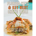 Florida Keys & Key West Chef's Table: Extraordinary Recipes from the Conch Republic