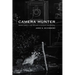 Camera Hunter: George Shiras III and the Birth of Wildlife Photography