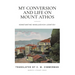 My Conversion and Life On Mount Athos