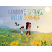 Goodbye Spring, Hello Summer