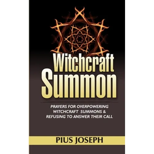 Witchcraft Summons: Prayers for Overpowering witchcraft Summons