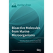 Bioactive Molecules from Marine Microorganisms