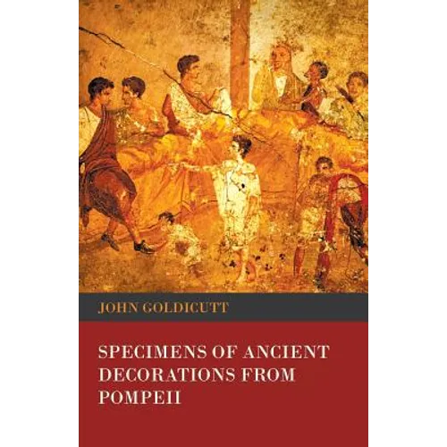 Specimens of Ancient Decorations from Pompeii