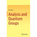 Analysis and Quantum Groups