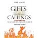 Gifts and Callings Expanded Edition: Deeper Foundations - What Can You Do With the Fire of the Holy Spirit Living Inside You?