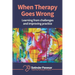 When Therapy Goes Wrong: Learning From Challenges And Improving Practice