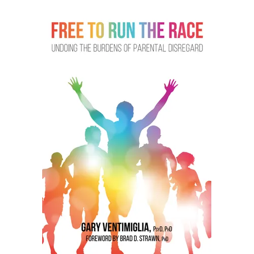 Free to Run the Race: Undoing the Burdens of Parental Disregard