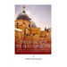 The Church of the Holy Sepulchre: The History of Christianity in Jerusalem and the Holy City's Most Important Church