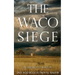 The Waco Siege: An American Tragedy