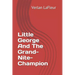Little George And The Grand-Nite-Champion