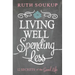 The Living Well, Spending Less: 12 Secrets of the Good Life