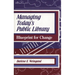 Managing Today's Public Library: Blueprint for Change