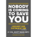 Nobody Is Coming to Save You: A Green Beret's Guide to Getting Big Sh*t Done