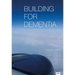 Building for Dementia