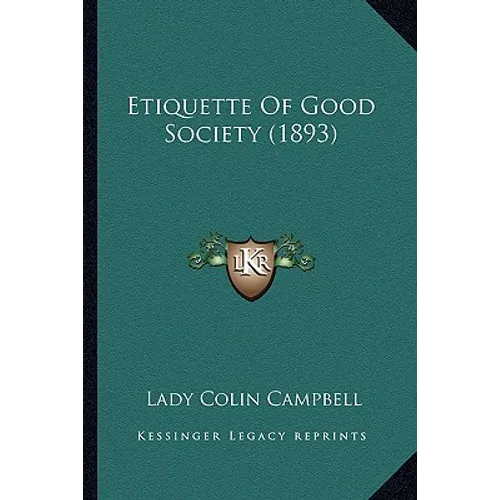 Etiquette Of Good Society (1893)