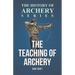 The Teaching of Archery (History of Archery Series)