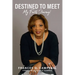 Destined To Meet: My Faith Journey!