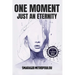 One Moment, Just an Eternity