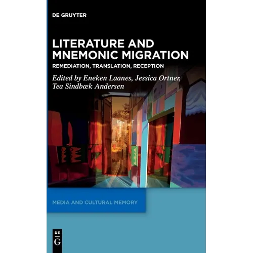 Literature and Mnemonic Migration: Remediation, Translation, Reception
