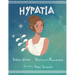 Hypatia: A children's book about an inspiring woman, a philosopher, astronomer and mathematician who went completely against the norms of the time