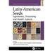 Latin-American Seeds: Agronomic, Processing and Health Aspects