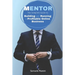 Mentor: The Complete Guide to Building and Running a Profitable Online Business