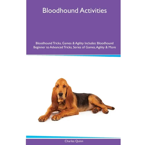 Bloodhound Activities Bloodhound Tricks, Games & Agility. Includes: Bloodhound Beginner to Advanced Tricks, Series of Games, Agility and More