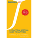 Finding Joy: A Practical Spiritual Guide to Happiness