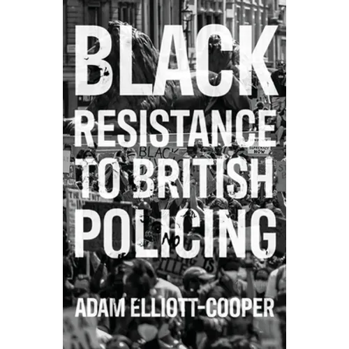 Black Resistance to British Policing