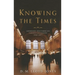 Knowing the Times: Addresses Delivered on Various Occasions 1942-1977