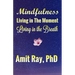 Mindfulness: Living in the Moment Living in the Breath