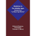 Medicine in the Middle Ages; Extracts from "Le Moyen Age Medical" by Dr. Edmond Dupouy; translated by T. C. Minor