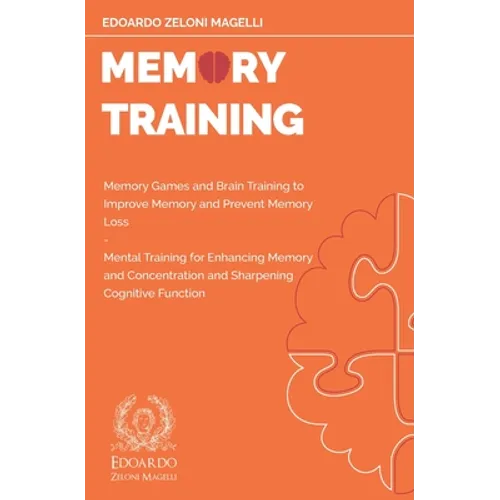 Memory Training: Memory Games and Brain Training to Improve Memory and Prevent Memory Loss - Mental Training for Enhancing Memory and C
