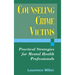 Counseling Crime Victims: Practical Strategies for Mental Health Professionals
