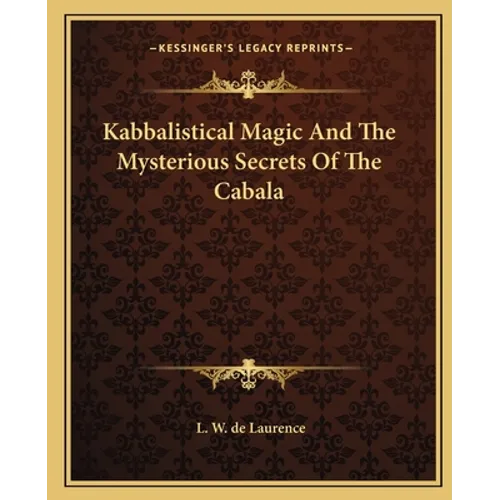 Kabbalistical Magic And The Mysterious Secrets Of The Cabala
