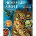 Homemade Simple: Effortless Dishes for a Busy Life