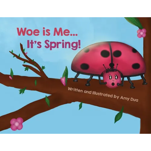 Woe is Me...It's Spring!