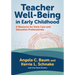 Teacher Well-Being in Early Childhood: A Resource for Early Care and Education Professionals