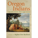 Oregon Indians: Voices from Two Centuries