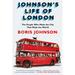 Johnson's Life of London: The People Who Made the City that Made the World