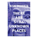 There Are Still Unknown Places