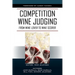 Competition Wine Judging: From Wine Lover to Wine Scorer