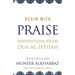 Begin with Praise: Inspirations from Du'a al-Iftitah