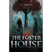 The Foster House: A Paranormal Thriller Novella (Revised Edition)